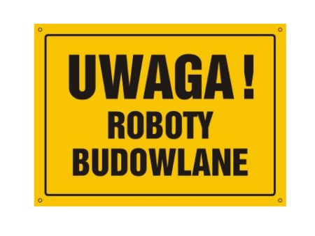 Tablica  "UWAGA! ROBOTY BUDOWLANE" 22,5x30