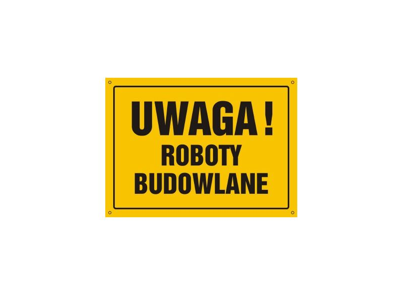 Tablica  "UWAGA! ROBOTY BUDOWLANE" 22,5x30