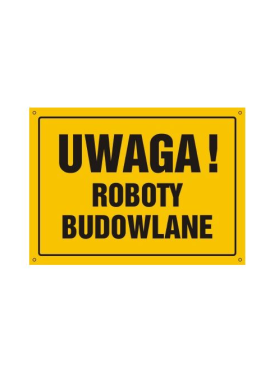 Tablica  "UWAGA! ROBOTY BUDOWLANE" 22,5x30