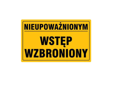 Tablica  "NIEUPOWAŻNIONYM WSTĘP WZBRONIONY" 25x35