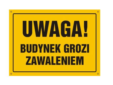 Tablica  "UWAGA! BUDYNEK GROZI ZAWALENIEM" 35x25