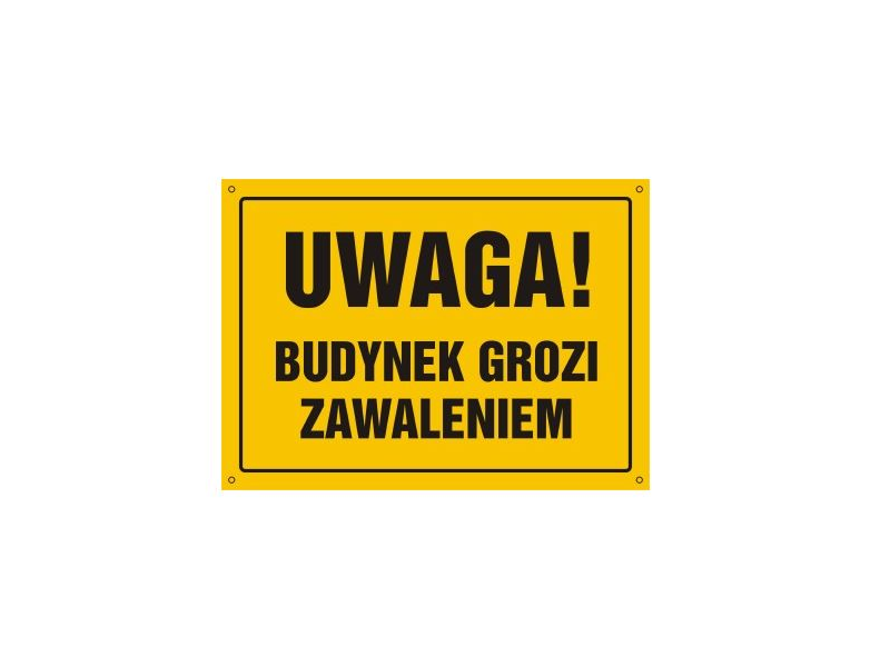 Tablica  "UWAGA! BUDYNEK GROZI ZAWALENIEM" 35x25