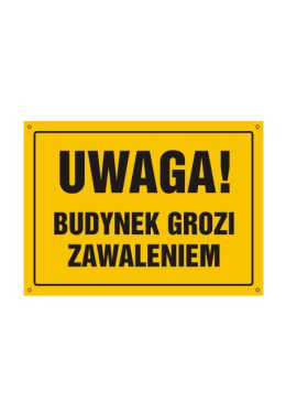 Tablica  "UWAGA! BUDYNEK GROZI ZAWALENIEM" 35x25