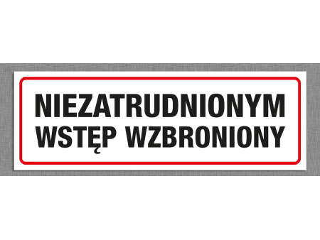 Naklejka "NIEZATRUDNIONYM WSTĘP WZBRONIONY" 10x30