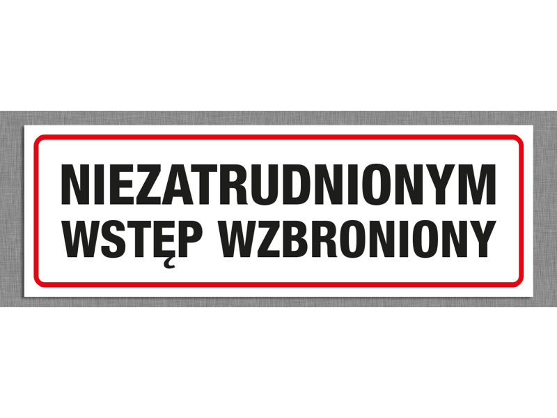 Naklejka "NIEZATRUDNIONYM WSTĘP WZBRONIONY" 10x30