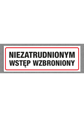 Naklejka "NIEZATRUDNIONYM WSTĘP WZBRONIONY" 10x30