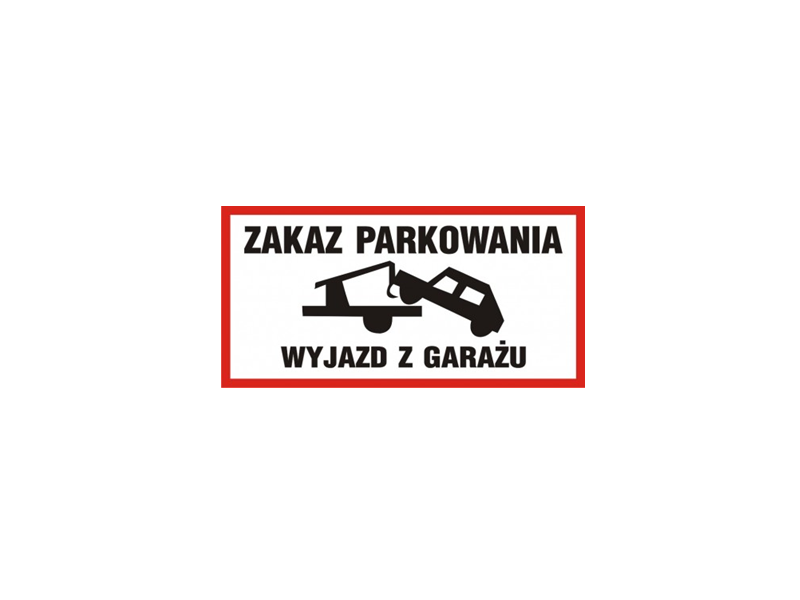 Tabliczka "Zakaz parkowania wyjazd z garażu" 20 x 40