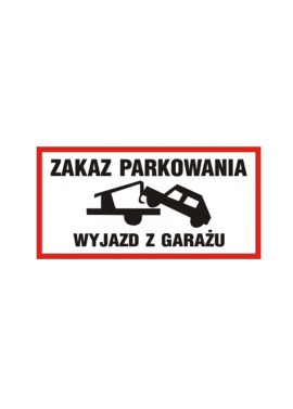 Tabliczka "Zakaz parkowania wyjazd z garażu" 20 x 40